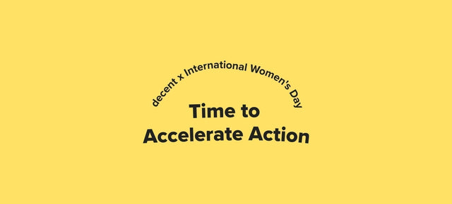 decent x International Women's Day.