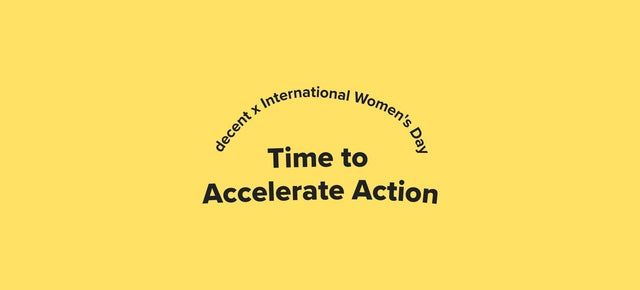 decent x International Women's Day.